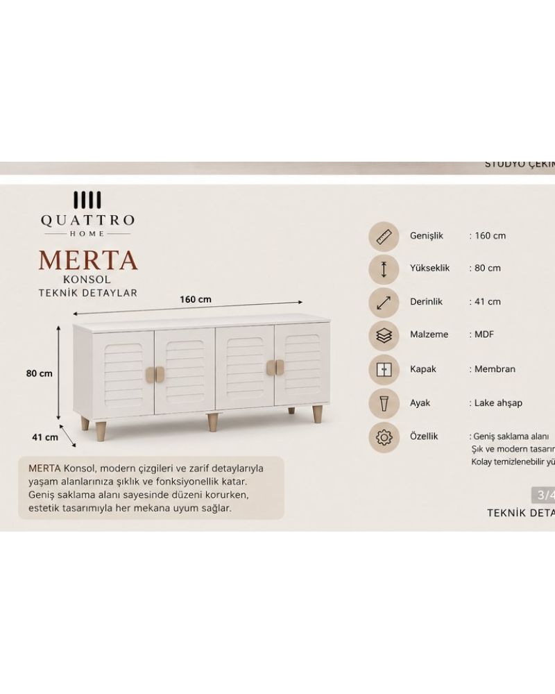 MERTA KONSOL -Genişlik: 160 cm Yükseklik: 80 cm Derinlik: 41 cm %100 MDF