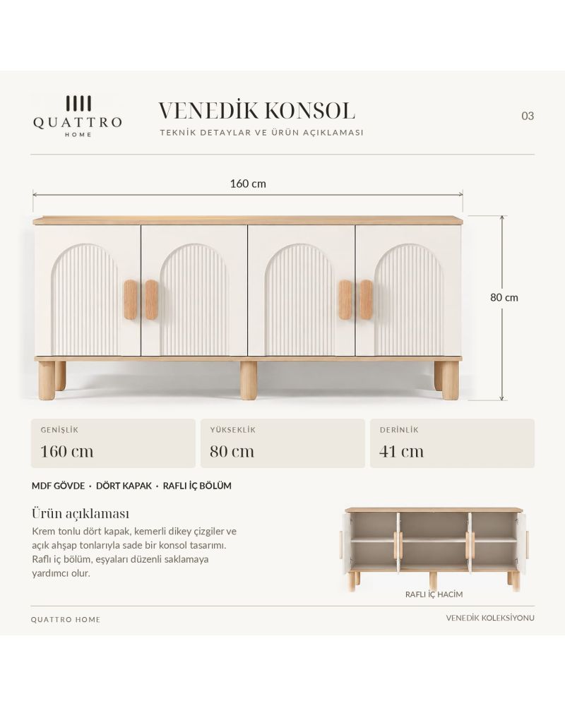 VENEDİK KONSOL KREM- Genişlik 160 cm, yükseklik 80 cm, derinlik 41 cm.% 100 MDF